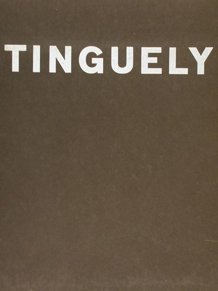TINGUELY. Kunsthalle Basel, 22. Januar bis 27. Februar 1972.
