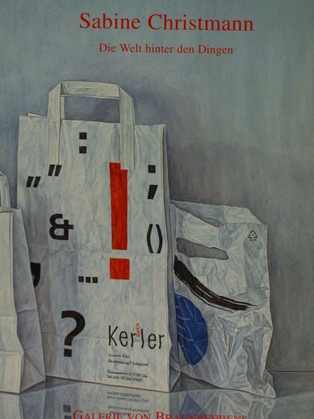 SABINE CHRISTMANN. Die Welt hinter der Dingen. Galerie von Braunbehrens, …