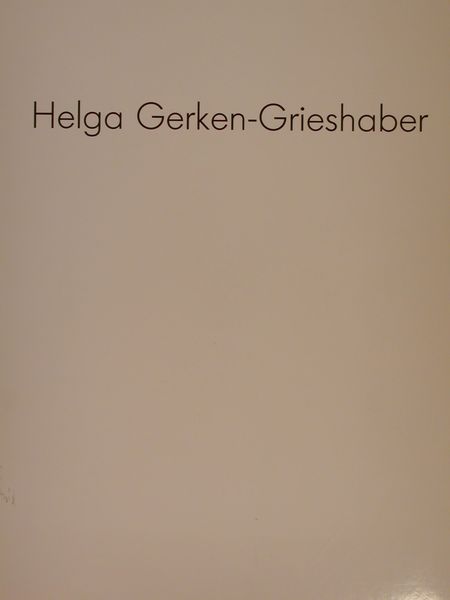 HELGA GERKEN-GRIESHABER. Austellung in der Staedtischen Galerie Ostfildern im Rathaus …