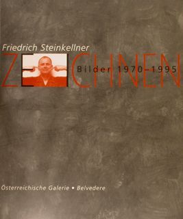 Friedrich Steinkellner ZEICHNEN - BILDER 1970 - 1995. Oesterreiches Galerie …