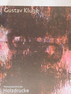 GUSTAV KLUGE. Werkverzeichnis der HOLZDRUCKE 1984-2000.
