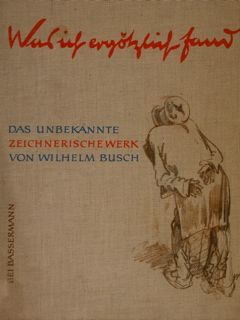 'WAS ICH ERGOETZLICH FAND'. Das Unbekannte Zeichnerische Werk von Wilhelm …