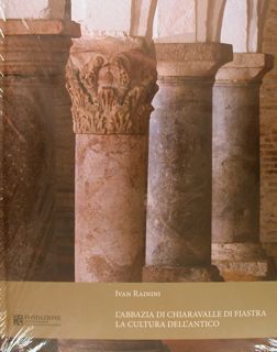 L'ABBAZIA DI CHIARAVALLE DI FIASTRA. LA CULTURA DELL'ANTICO.