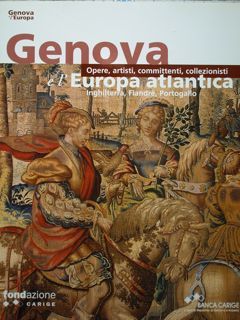 GENOVA E L'EUROPA ATLANTICA. Inghilterra, Fiandre, Portogallo.