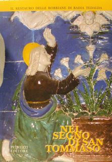 Il restauro delle Robbiane di Badia Tedalda. NEL SEGNO DI …