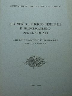 Società Internazionale di Studi Francescani. MOVIMENTO RELIGIOSO FEMMINILE E FRANCESCANESIMO …