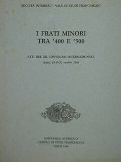 Società Internazionale Studi Francescani. I FRATI MINORI TRA '400 E …