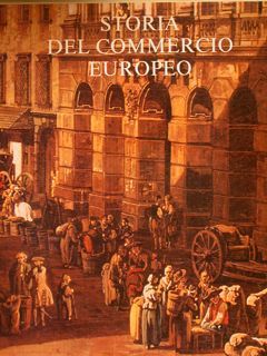 STORIA DEL COMMERCIO EUROPEO.