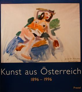 KUNST AUS OSTERREICH 1896-1996. Herausgegeben von der Kunst - und …