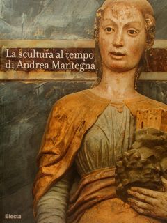 LA SCULTURA AL TEMPO DI ANDREA MANTEGNA. Tra classicismo e …