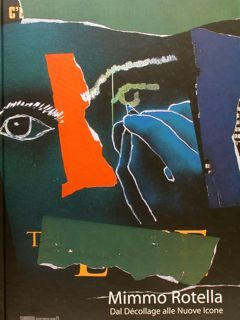 MIMMO ROTELLA dal Dècollage alle Nuove Icone.
