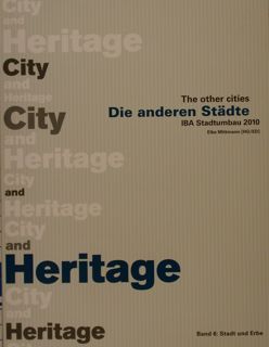 The other cities - Die anderen Staedte. IBA Stadtumbau 2010. …