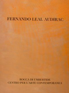 FERNANDO LEAL AUDIRAC. Rocca di Umbertide, Centro per l'Arte Contemporanea. …