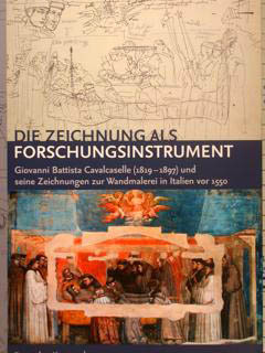Die Zeichnung als Forschungsinstrument - Giovanni Battista Cavalcaselle (1819-1827) und …