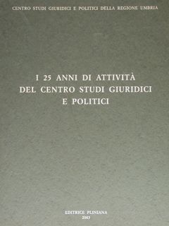 Centro Studi Giuridici e Politici della Regione Umbria. I 25 …