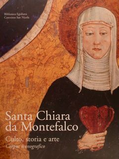 SANTA CHIARA DA MONTEFALCO. Culto, storia e arte. Corpus iconografico.