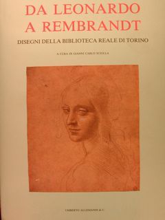 DA LEONARDO A REMBRANDT. Disegni della Biblioteca Reale di Torino.