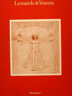LEONARDO & VENEZIA. Catalogo mostra. Palazzo Grassi, 1992.