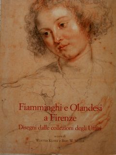 FIAMMINGHI E OLANDESI A FIRENZE. Disegni dalle collezioni degl Uffizi.
