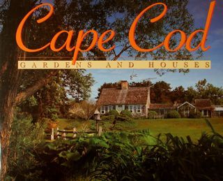 CAPE COD. Garden and Houses.