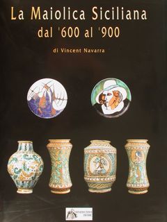 LA MAIOLICA SICILIANA DAL ' 600 AL '900.