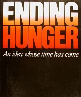 ENDING HUNGER. An idea whose time has come.