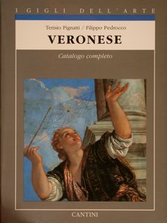 I Gigli dell'Arte. VERONESE. Catalogo Completo 1528 / 1588.