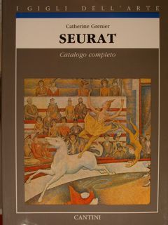 I Gigli dell'Arte. SEURAT. Catalogo completo.