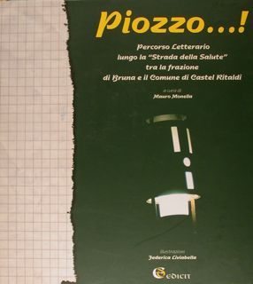 PIOZZO.! Percorso letterario lungo la 'Strada della Salute' tra la …