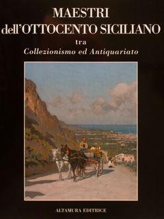 MAESTRI DELL'OTTOCENTO SICILIANO tra Collezionismo ed Antiquariato VIII. Esposizione di …