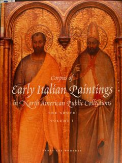 CORPUS OF EARLY ITALIAN PAINTINGS IN NORTH AMERICAN PUBLIC COLLECTIONS: …