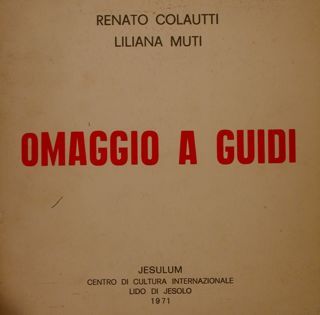 OMAGGIO A GUIDI. Jesulum, Centro di Cultura Internazionale, Lido di …