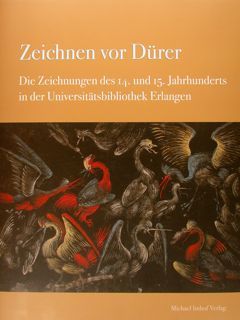 ZEICHNEN VOR DURER. Die Zeichnungen des 14.und 15. Jahrhunderts in …