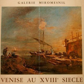 VENISE AU XVIII SIECLE. Galerie Miromesnil, Paris, 27 avril - …