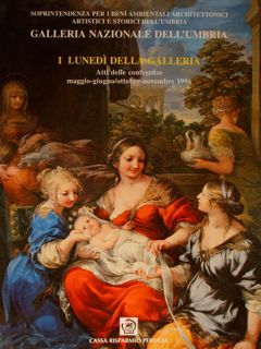 Galleria Nazionale dell'Umbria. I LUNEDI' DELLA GALLERIA n.3. Atti delle …