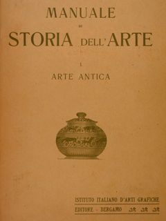 MANUALE di STORIA dell'ARTE. I. Arte Antica.