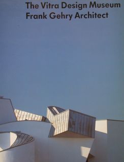 THE VITRA DESIGN MUSEUM. FRANK GEHRY ARCHITECT.