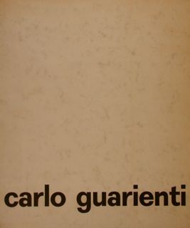 Fondazione Querini Stampalia Venezia. CARLO GUARIENTI. Testo di Giuseppe Ungaretti.