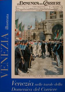VENEZIA illustrata. Venezia nelle tavole della Domenica del Corriere.