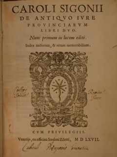 Caroli Sigonii De antiquo Iure provinciarum libri duo. Nunc primum …
