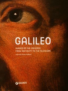 GALILEO. Images of the Universe from Antiquity to the Telescope. …