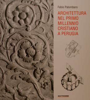 ARCHITETTURA NEL PRIMO MILLENNIO CRISTIANO A PERUGIA.