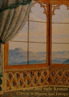 EIN HERZOGTUM UND VIELE KRONEN. Coburg in Bayern und Europa. …