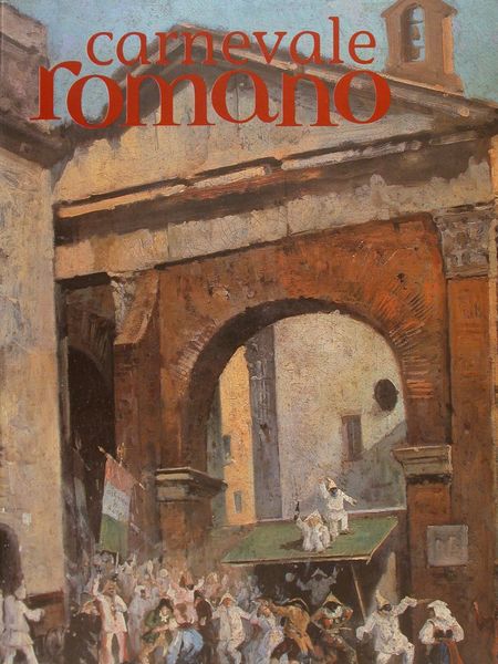 CARNEVALE ROMANO. Roma, Museo di Roma - Palazzo Braschi, 10 …