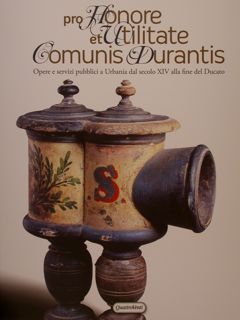 PRO HONORE ET UTILITATE COMUNIS DURANTIS. Opere e servizi a …