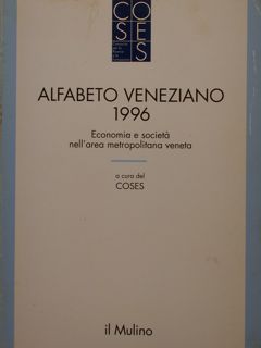 ALFABETO VENEZIANO 1996. Economia e società nell'area metropolitana veneta. A …