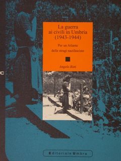 LA GUERRA AI CIVILI IN UMBRIA (1943-1944). Per un Atlante …