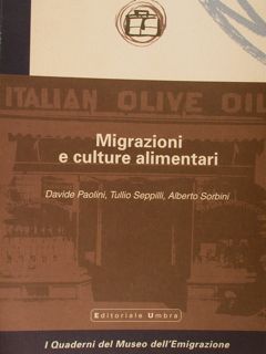 MIGRAZIONI E CULTURE ALIMENTARI. I Quaderni del Museo dell'Emigrazione n.1.