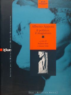 ALBERTO APPONI. Il politico, il magistrato. Istituto per la storia …