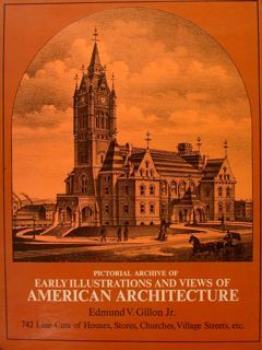Pictorial Archive of Early Illustrations and Views of AMERICAN ARCHITECTURE.